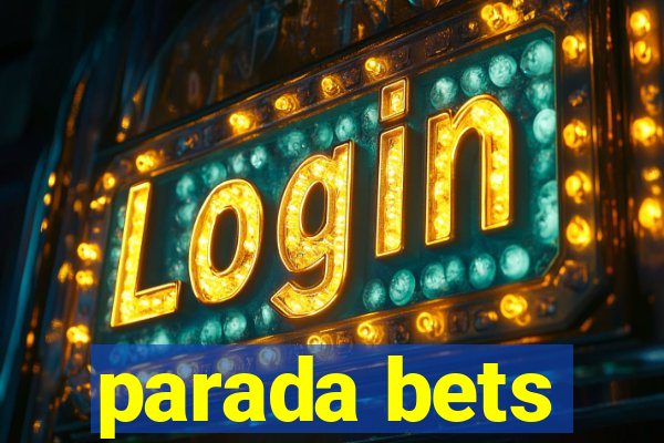 parada bets